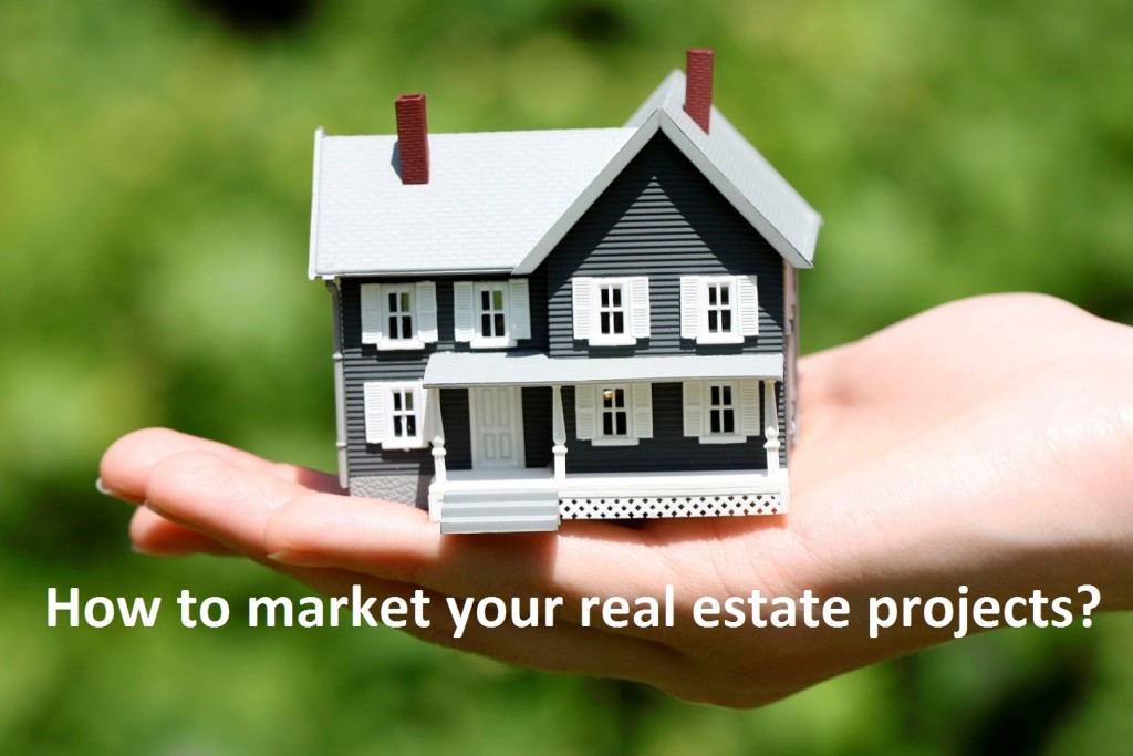 How can you market your Real Estate Projects
